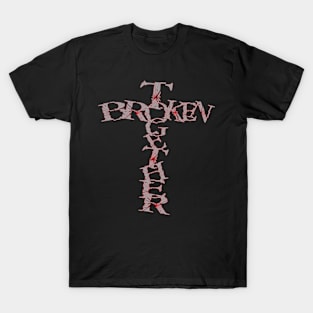 Broken Together T-Shirt